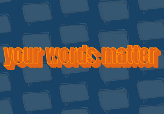Your Words Matter