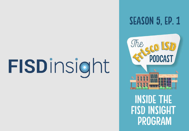 Discover the FISD Insight Program with the Frisco ISD Podcast