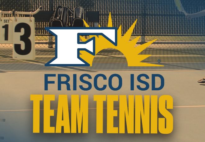 Four Frisco ISD Tennis Teams Advance to Area Round of Playoffs