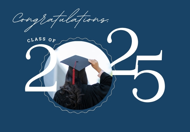 Congratulations, Class of 2025